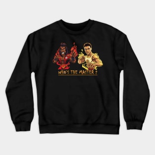 who's the master ? Crewneck Sweatshirt